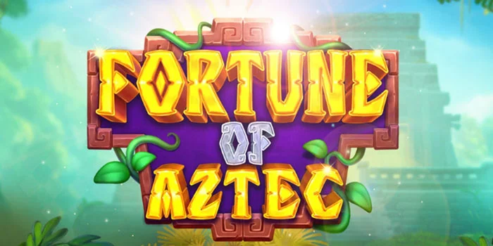 Cara Jitu Mudah Menang di Slot Online Fortune of Aztec