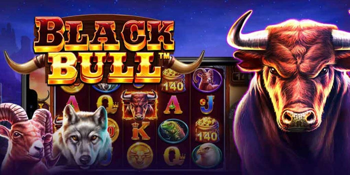Main Slot Black Bull Lebih Mudah Menang Lebih Cepat