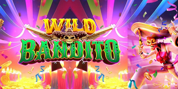 Kemenangan Besar Menanti di Slot Wild Bandito Terbaik